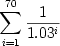 \[\sum_{i=1}^{70} \frac{1}{1.03^i}\]